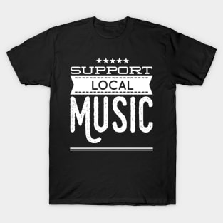 Support Local Music T-Shirt